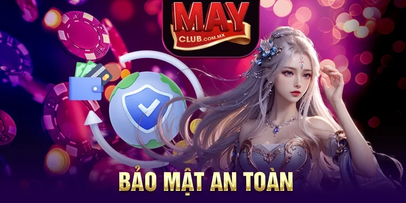 Hệ thống bảo mật nghiêm ngặt