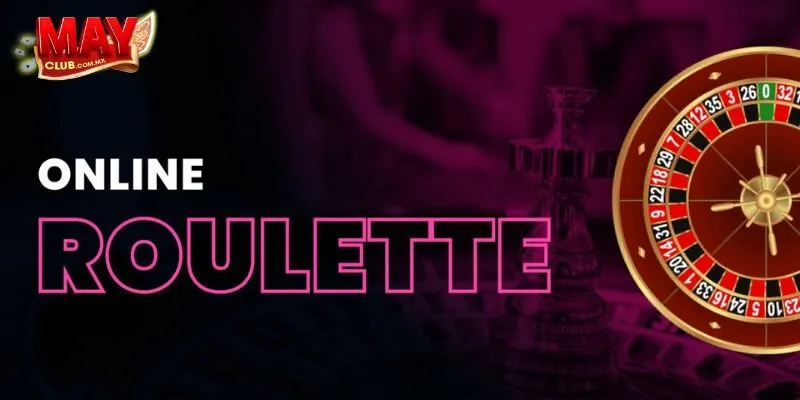Giới thiệu về Roulette tại Mayclub